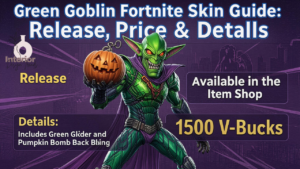 Green Goblin Fortnite Skin Guide