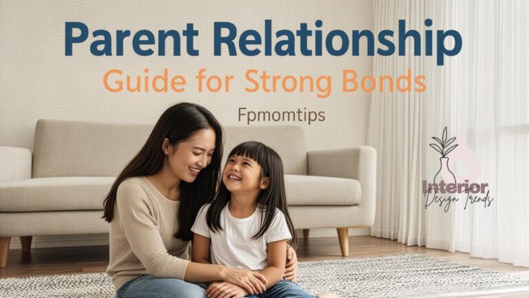 Parent Relationship Fpmomtips Guide for Strong Bonds