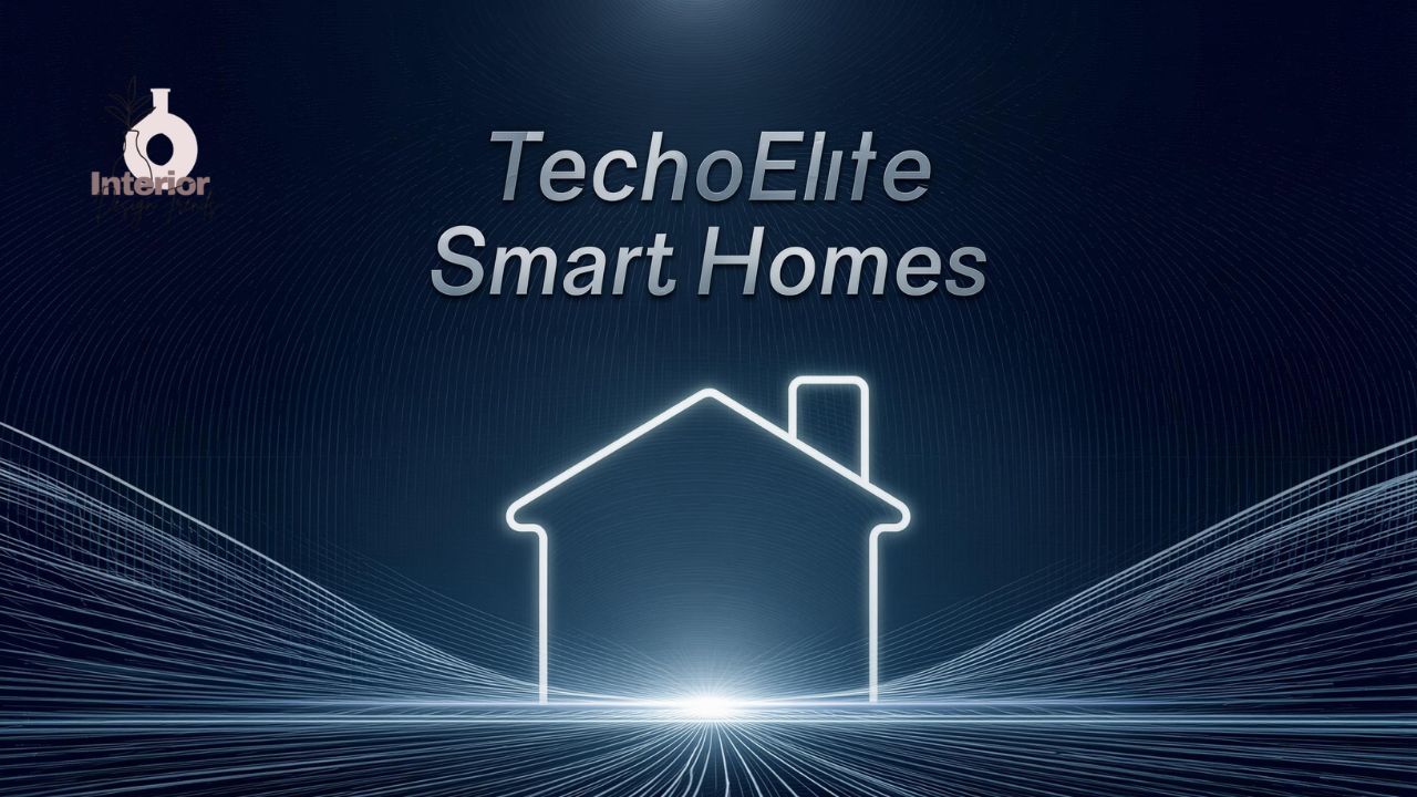 Transform Your Space with TechoElite Smart Homes Future-Ready Living
